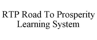 RTP ROAD TO PROSPERITY LEARNING SYSTEM