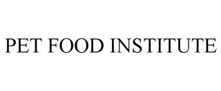 PET FOOD INSTITUTE