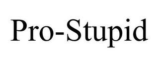 PRO-STUPID