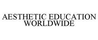 AESTHETIC EDUCATION WORLDWIDE