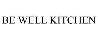 BE WELL KITCHEN