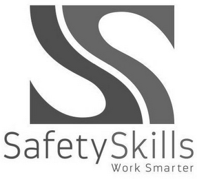 S SAFETYSKILLS WORK SMARTER