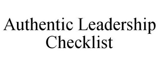 AUTHENTIC LEADERSHIP CHECKLIST