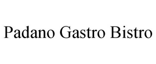 PADANO GASTRO BISTRO