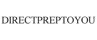 DIRECTPREPTOYOU