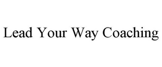 LEAD YOUR WAY COACHING