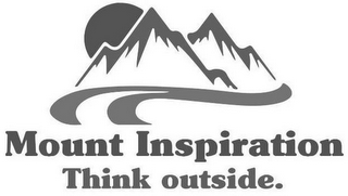 MOUNT INSPIRATION THINK OUTSIDE.