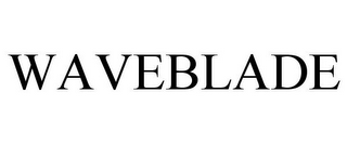 WAVEBLADE