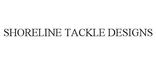 SHORELINE TACKLE DESIGNS