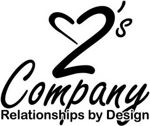 2'S COMPANY RELATIONSHIPS BY DESIGN