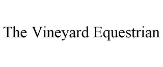 THE VINEYARD EQUESTRIAN