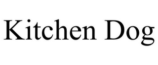 KITCHEN DOG