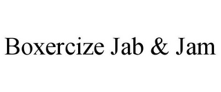 BOXERCIZE JAB & JAM