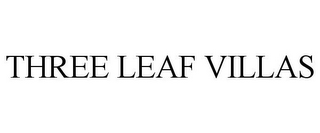 THREE LEAF VILLAS