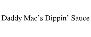 DADDY MAC'S DIPPIN' SAUCE