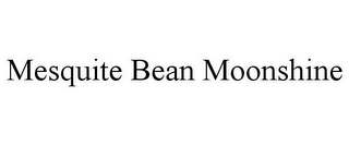 MESQUITE BEAN MOONSHINE