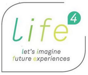 LIFE 4 LET'S IMAGINE FUTURE EXPERIENCES