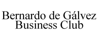 BERNARDO DE GÁLVEZ BUSINESS CLUB