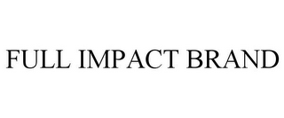 FULL IMPACT BRAND