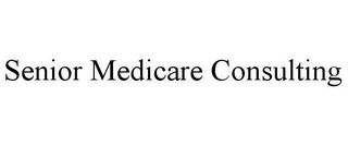 SENIOR MEDICARE CONSULTING
