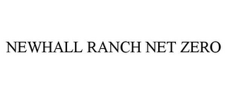 NEWHALL RANCH NET ZERO