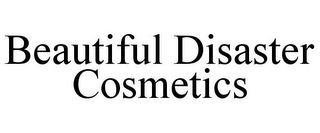 BEAUTIFUL DISASTER COSMETICS