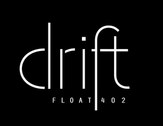 DRIFT FLOAT 402