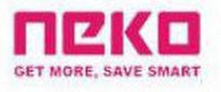 NEKO GET MORE, SAVE SMART