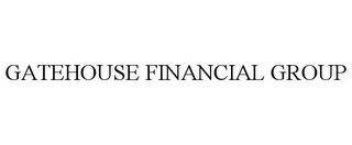 GATEHOUSE FINANCIAL GROUP