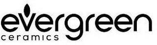 EVERGREEN CERAMICS