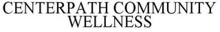 CENTERPATH COMMUNITY WELLNESS