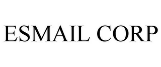 ESMAIL CORP