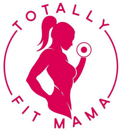 TOTALLY FIT MAMA