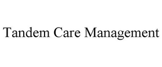 TANDEM CARE MANAGEMENT