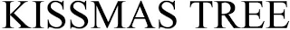 KISSMAS TREE