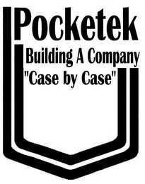 POCKETEK BUILDING A COMPANY "CASE BY CASE"