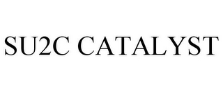 SU2C CATALYST