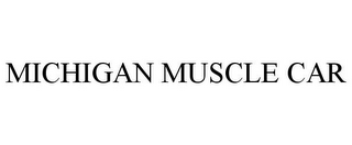 MICHIGAN MUSCLE CAR