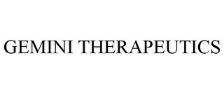 GEMINI THERAPEUTICS