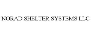 NORAD SHELTER SYSTEMS LLC