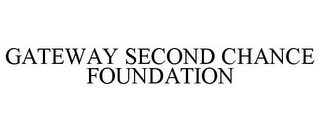 GATEWAY SECOND CHANCE FOUNDATION