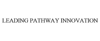 LEADING PATHWAY INNOVATION