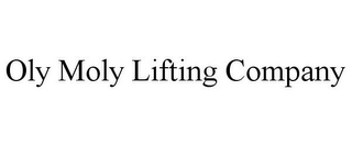 OLY MOLY LIFTING COMPANY