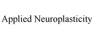 APPLIED NEUROPLASTICITY