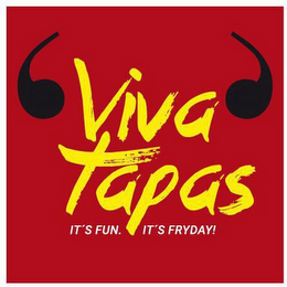 VIVA TAPAS IT'S FUN. IT'S FRYDAY!