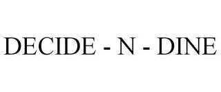 DECIDE - N - DINE