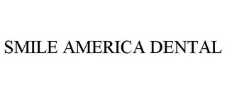 SMILE AMERICA DENTAL