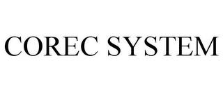 COREC SYSTEM