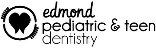 EDMOND PEDIATRIC & TEEN DENTISTRY