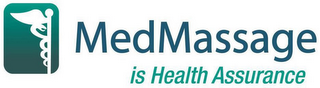 MEDMASSAGE IS HEALTH ASSURANCE